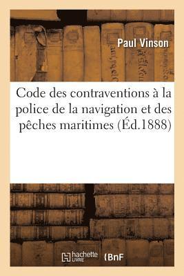 bokomslag Code Des Contraventions À La Police de la Navigation Et Des Pêches Maritimes