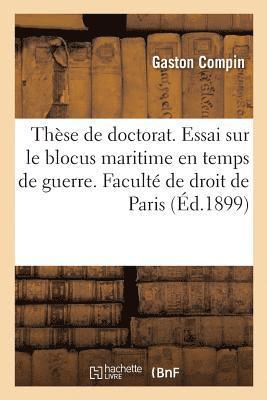 bokomslag These de Doctorat. Essai Sur Le Blocus Maritime En Temps de Guerre