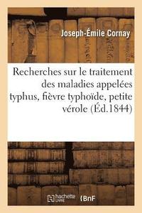 bokomslag Nouvelles Recherches Sur Le Traitement Des Maladies Appelees Typhus, Fievre Typhoide, Petite Verole