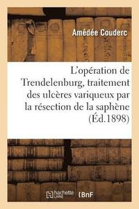 bokomslag L'Opération de Trendelenburg, Traitement Des Ulcères Variqueux Par La Résection de la Saphène