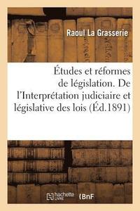 bokomslag tudes Et Rformes de Lgislation. de l'Interprtation Judiciaire Et Lgislative Des Lois