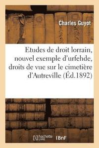 bokomslag Deux Etudes de Droit Lorrain, Un Nouvel Exemple d'Urfehde