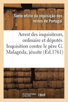 Arrest Des Inquisiteurs, Ordinaire, Et Deputes. Inquisition Contre Le Pere G. Malagrida, Jesuite 1