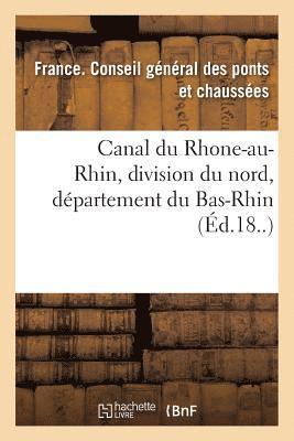 Canal Du Rhone-Au-Rhin, Division Du Nord, Departement Du Bas-Rhin 1