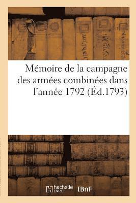 Mmoire de la Campagne Des Armes Combines Dans l'Anne 1792 1