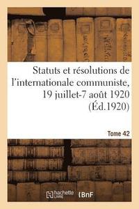 bokomslag Statuts Et Resolutions de l'Internationale Communiste Adoptes Par Le 2e Congres de l'Internationale