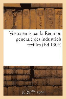 Collectif, COLLECTIF - Voeux Émis Par La Réunion Générale Des Industriels Textiles, Häftad