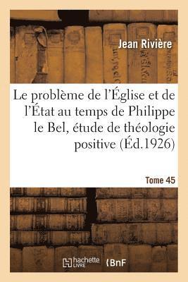 problème de l'Église et de l'État au temps de Philippe le Bel, étude de théologie positive