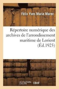 bokomslag Répertoire Numérique Des Archives de l'Arrondissement Maritime de Lorient