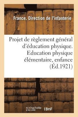 bokomslag Projet de Règlement Général d'Éducation Physique. Education Physique Élémentaire, Enfance