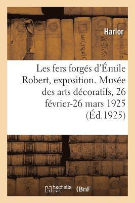 Les Fers Forgs d'mile Robert, Exposition Rtrospective 1