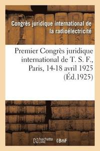 bokomslag Premier Congres Juridique International de T. S. F., Paris, 14-18 Avril 1925