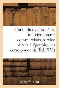 bokomslag Contentieux Europeen, Renseignements Commerciaux, Service Direct. Repertoire Des Correspondants