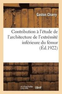 bokomslag Contribution  l'tude de l'Architecture de l'Extrmit Infrieure Du Fmur