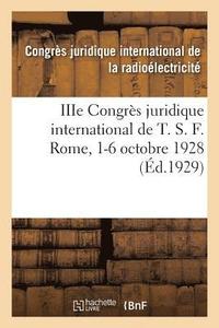 bokomslag Iiie Congres Juridique International de T. S. F. Rome, 1-6 Octobre 1928