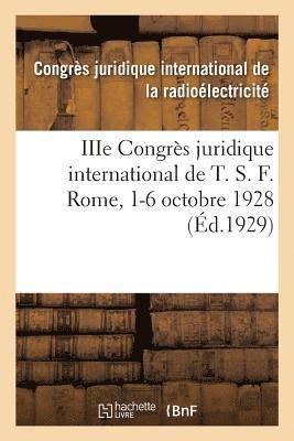 Iiie Congres Juridique International de T. S. F. Rome, 1-6 Octobre 1928 1