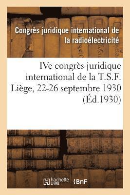 bokomslag Ive Congres Juridique International de la T.S.F. Liege, 22-26 Septembre 1930