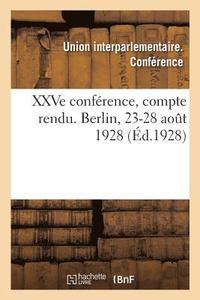 bokomslag Xxve Conference, Compte Rendu. Berlin, 23-28 Aout 1928