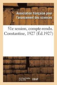 bokomslag 51e Session, Compte-Rendu. Constantine, 1927