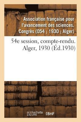 54e Session, Compte-Rendu. Alger, 1930 1