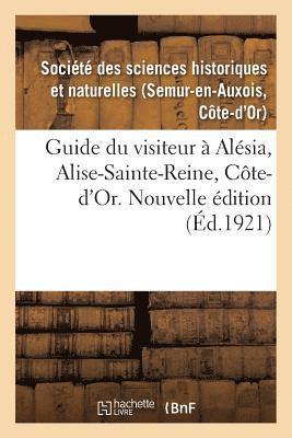 Guide Du Visiteur A Alesia, Alise-Sainte-Reine, Cote-d'Or. Nouvelle Edition 1