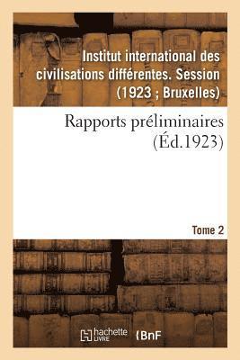 Rapports Preliminaires. Tome 2 1
