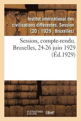 Session, Compte-Rendu. Bruxelles, 24-26 Juin 1929 1