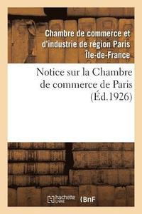bokomslag Notice Sur La Chambre de Commerce de Paris