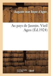 bokomslag Au Pays de Jasmin. Vieil Agen
