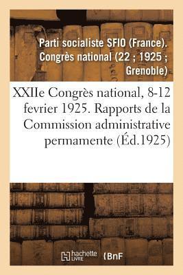 bokomslag Xxiie Congrès National, 8-12 Fevrier 1925. Rapports de la Commission Administrative Permamente