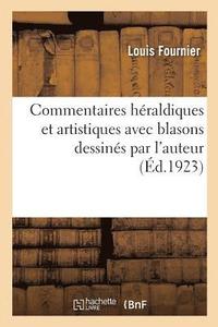 bokomslag Commentaires Hraldiques Et Artistiques Avec Blasons Dessins Par l'Auteur