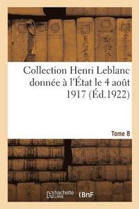 bokomslag Collection Henri LeBlanc Donnee A l'Etat Le 4 Aout 1917. La Grande Guerre. Iconographie