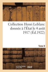 bokomslag Collection Henri LeBlanc Donnée À l'État Le 4 Août 1917. La Grande Guerre. Iconographie