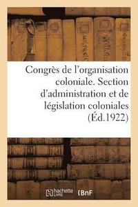 bokomslag Congrès de l'Organisation Coloniale. Section d'Administration Et de Législation Coloniales, Rapport