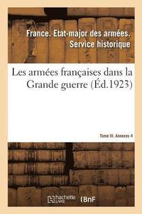 bokomslag Les Armees Francaises Dans La Grande Guerre. Tome III. Annexes 4