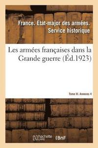 bokomslag Les Armes Franaises Dans La Grande Guerre. Tome III. Annexes 4