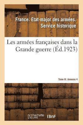 bokomslag Les Armées Françaises Dans La Grande Guerre. Tome III. Annexes 4