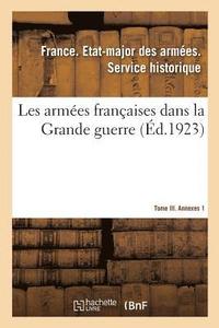 bokomslag Les Armees Francaises Dans La Grande Guerre. Tome III. Annexes 1