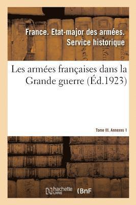 bokomslag Les Armees Francaises Dans La Grande Guerre. Tome III. Annexes 1