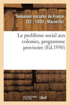Semaines Sociales De France, SEMAINES SOCIALES, Semaines Sociales de France - problème social aux colonies, programme provisoire, Häftad