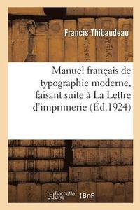 bokomslag Manuel Francais de Typographie Moderne, Faisant Suite A La Lettre d'Imprimerie