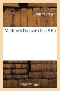 bokomslag Martine A l'Oeuvre