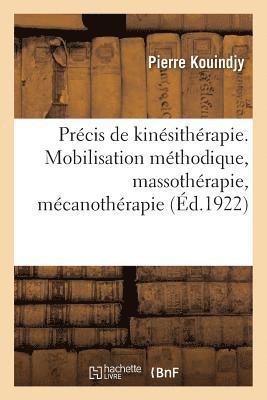 Prcis de Kinsithrapie. La Mobilisation Mthodique, La Massothrapie, La Mcanothrapie 1