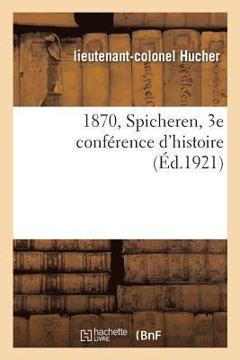 bokomslag 1870, Spicheren, 3e Conference d'Histoire