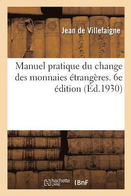 bokomslag Manuel Pratique Du Change Des Monnaies Etrangeres. 6e Edition