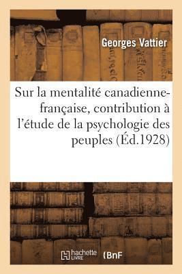 bokomslag Essai Sur La Mentalité Canadienne-Française: Contribution À l'Étude de la Psychologie Des Peuples