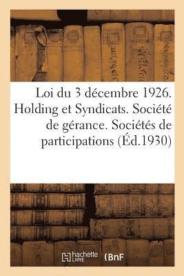 Loi Du 3 Decembre 1926. Holding Et Syndicats. Societe de Gerance. Societes de Participations 1