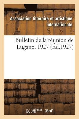 bokomslag Bulletin de la Réunion de Lugano, 1927