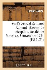 bokomslag Sur l'Oeuvre d'Edmond Rostand, Discours de Reception. Academie Francaise, 3 Novembre 1921
