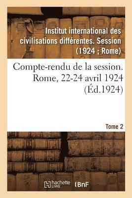 Compte-Rendu de la Session. Rome, 22-24 Avril 1924. Tome 2 1